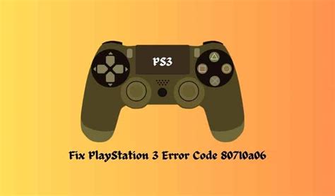 PlayStation 3 Error Code 80710a06 – Fix it in Minutes